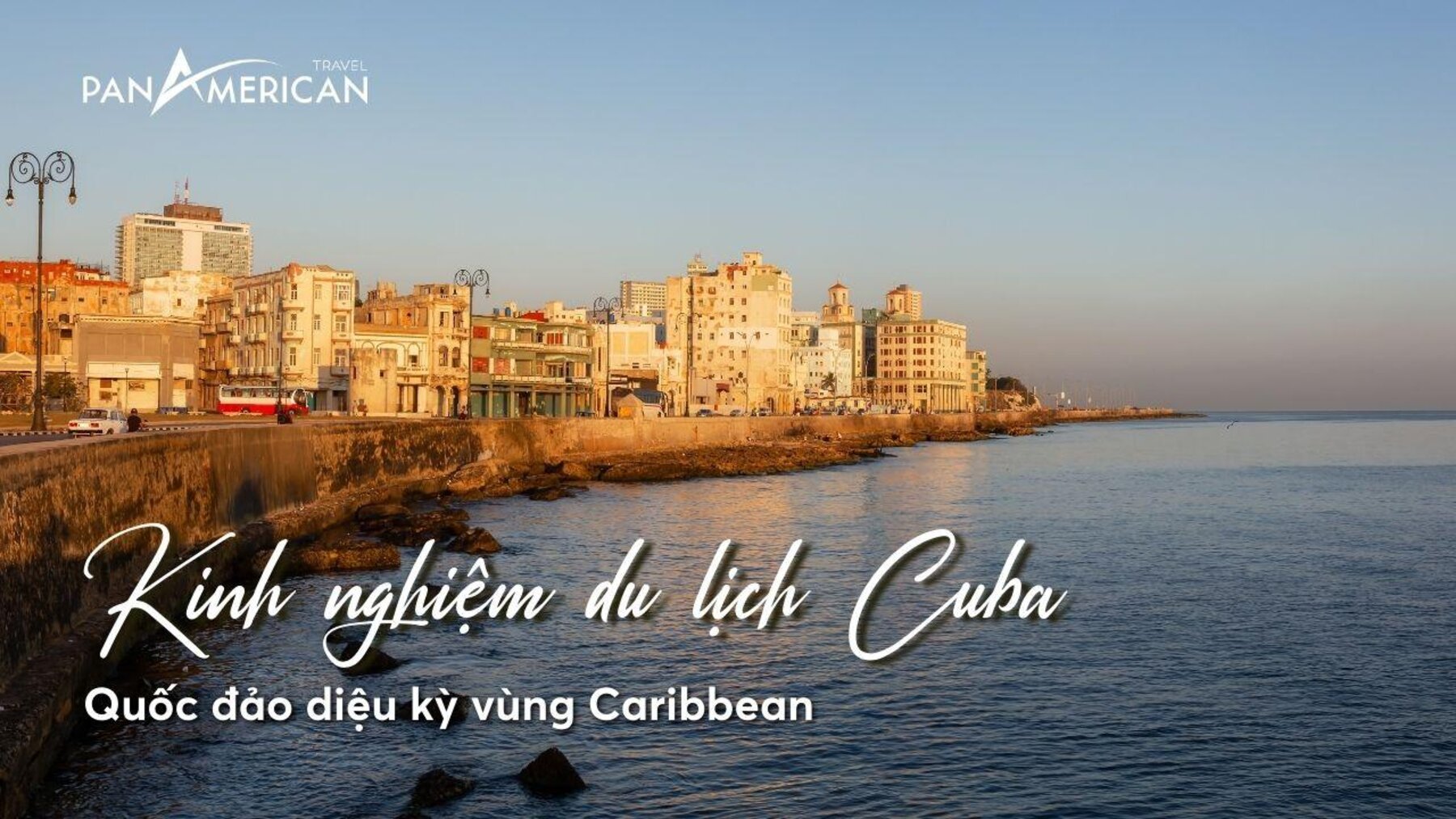 Kinh nghiệm du lịch Cuba - quốc đảo diệu kỳ của vùng Caribbean