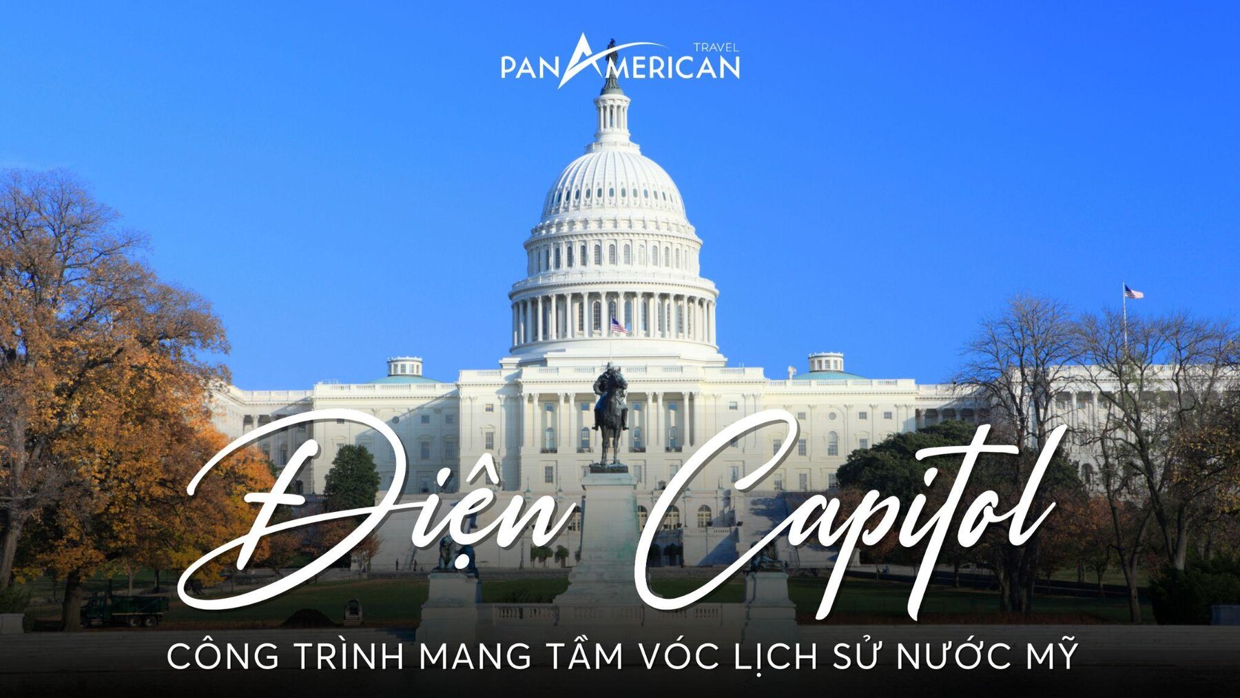 Khám phá vẻ đẹp lịch sử của Điện Capitol và Đồi Capitol