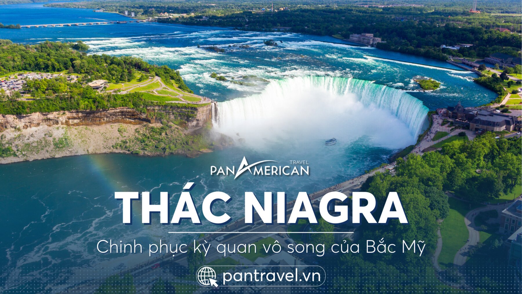 Thác Niagara: Chinh phục kỳ quan vô song của Bắc Mỹ