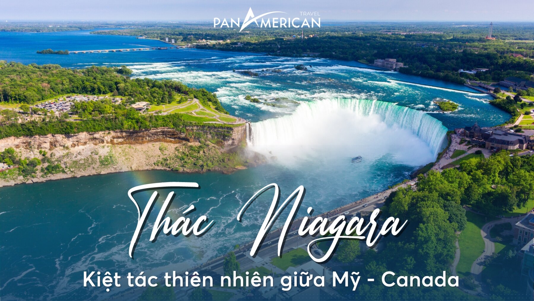 Thác Niagara - Kiệt tác thiên nhiên hùng vĩ giữa biên giới Mỹ - Canada 