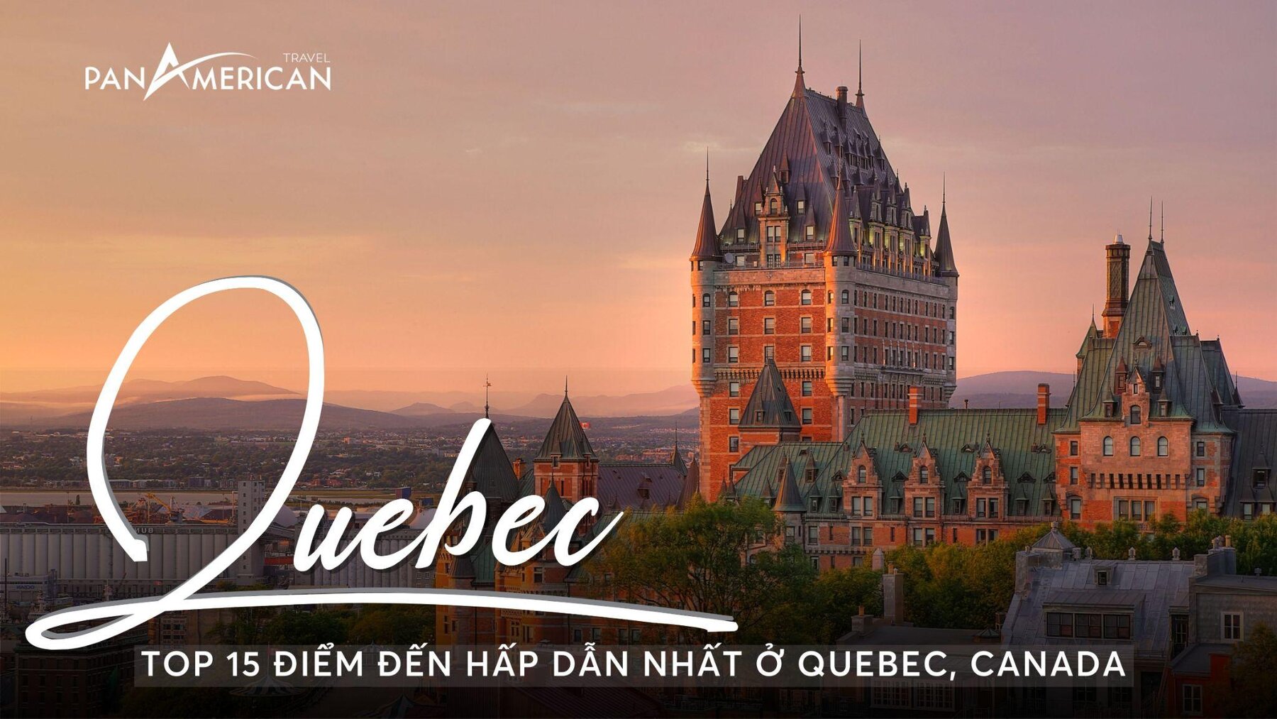 Top 15 điểm đến đẹp nhất ở thành phố Quebec, Canada