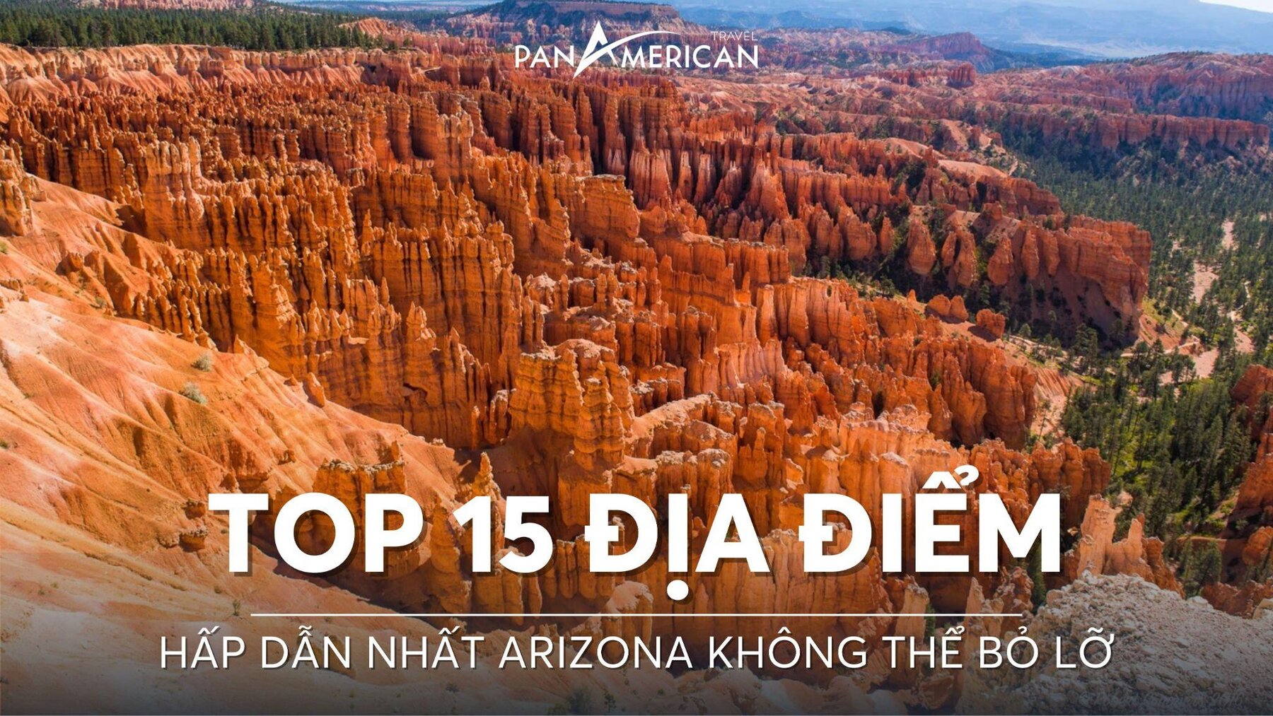 15 địa điểm hấp dẫn nhất Arizona không thể bỏ lỡ