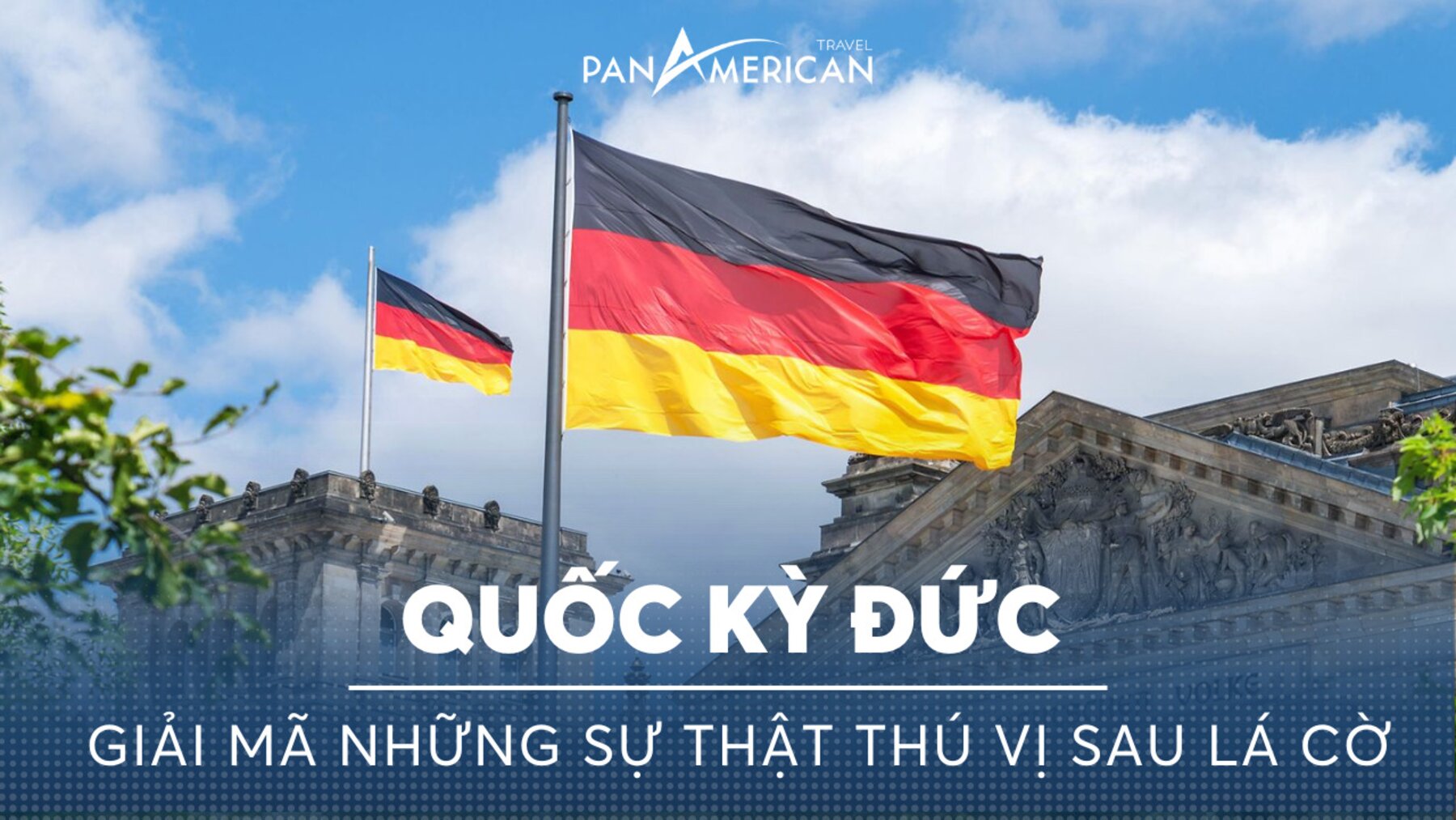 Giải mã lá cờ Đức: Ý nghĩa, lịch sử và những sự thật thú vị ẩn sau quốc kỳ