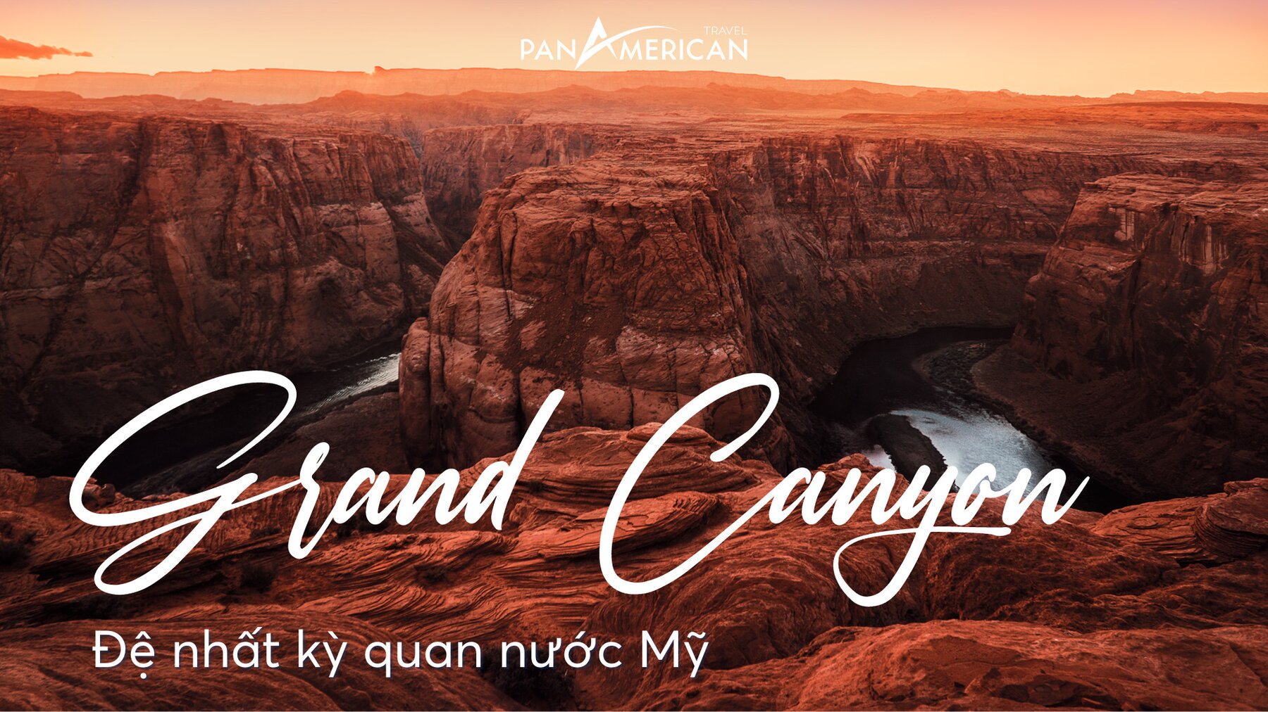 Thời gian đẹp nhất để khám phá Grand Canyon? Kinh nghiệm du lịch Grand Canyon