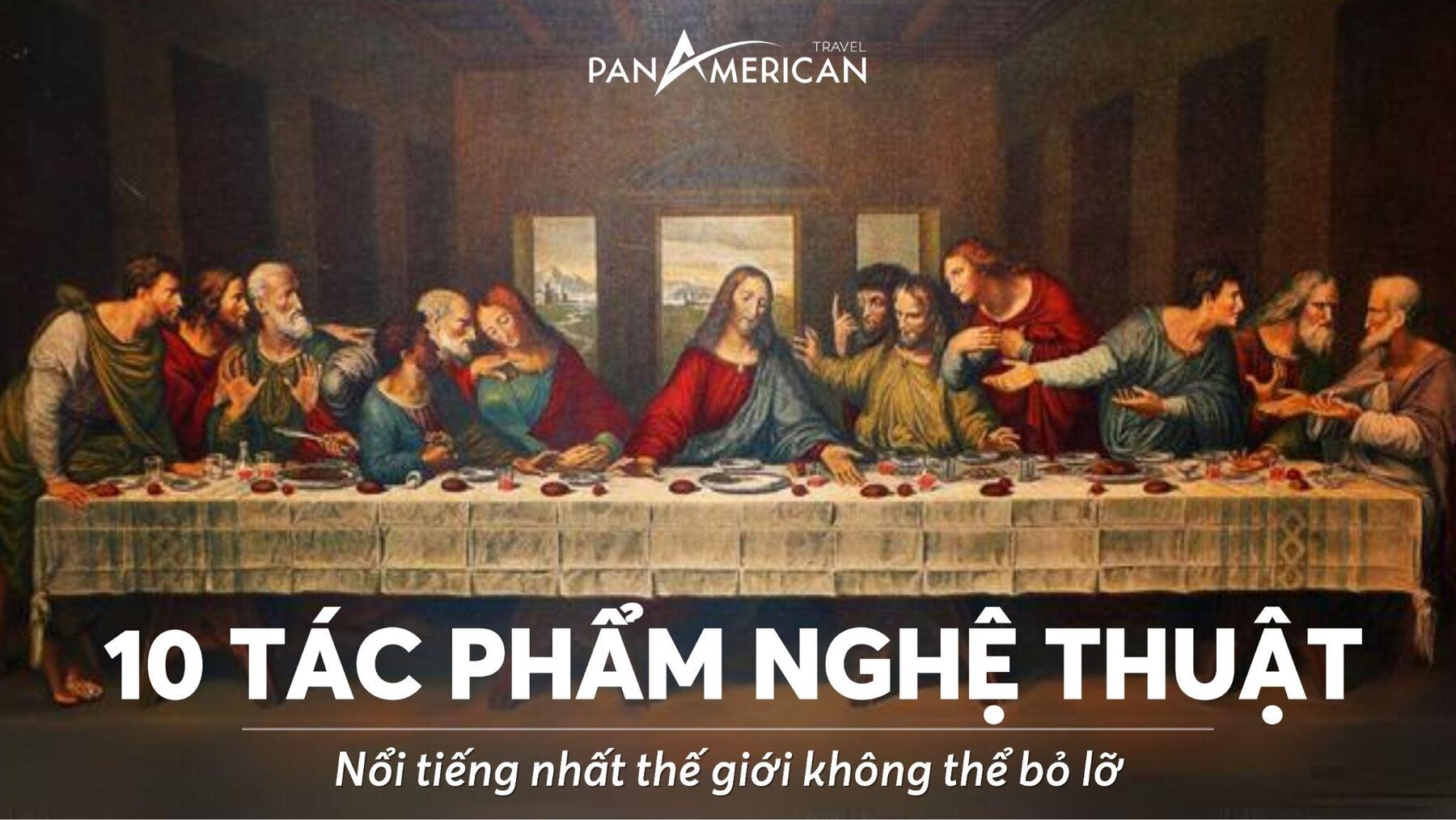 10 Tác phẩm nghệ thuật nổi tiếng và hấp dẫn nhất thế giới