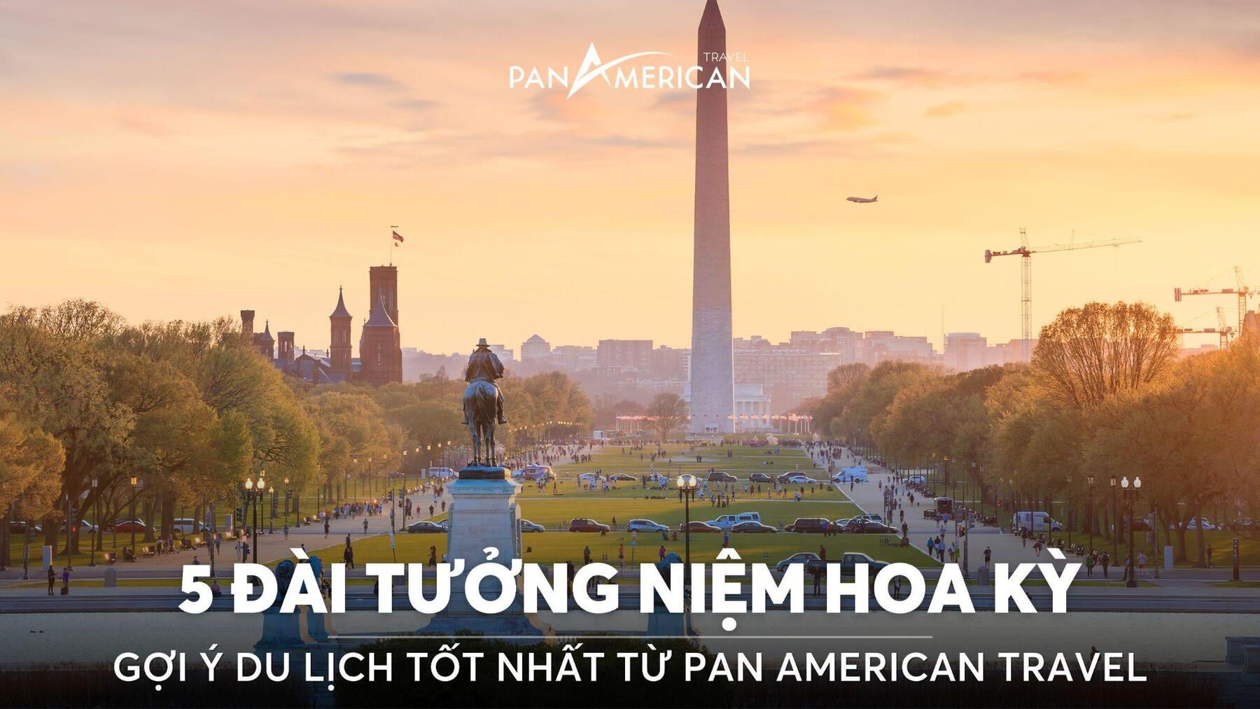 5 Đài tưởng niệm Hoa Kỳ nổi tiếng nhất - Gợi ý du lịch tốt nhất từ Pan American Travel