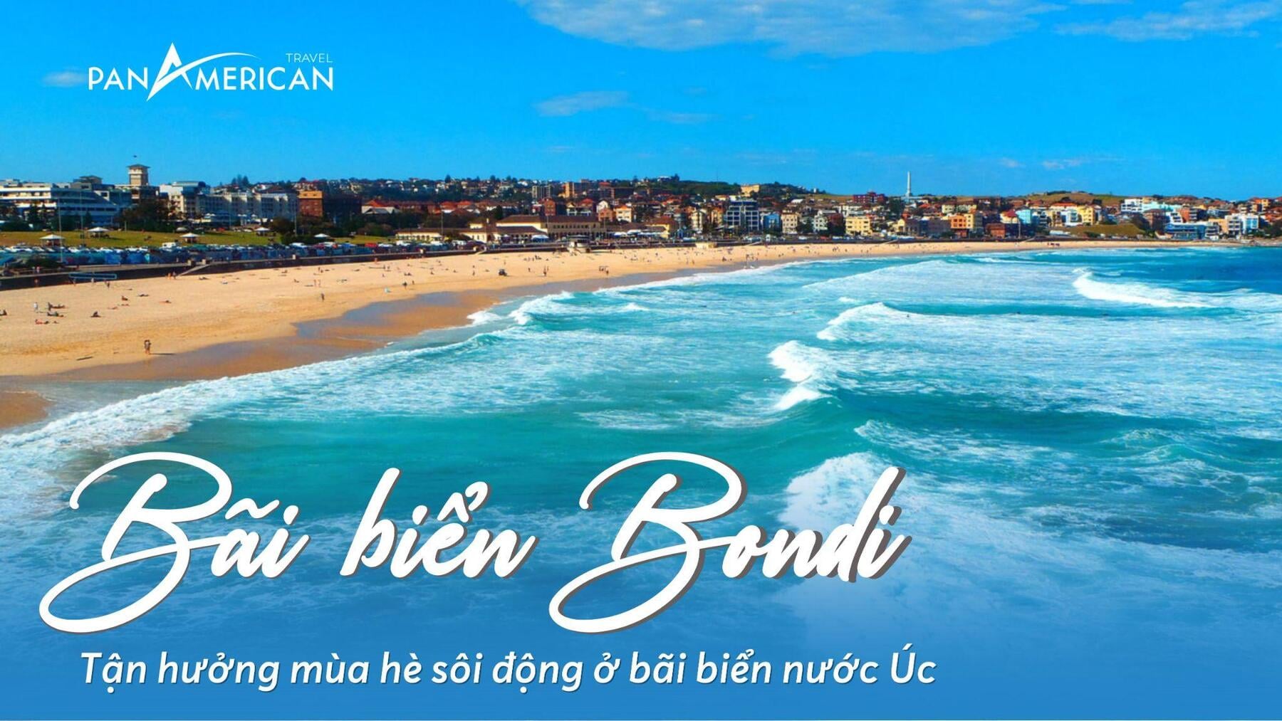 Bãi biển Bondi - Tận hưởng mùa hè sôi động ở nước Úc