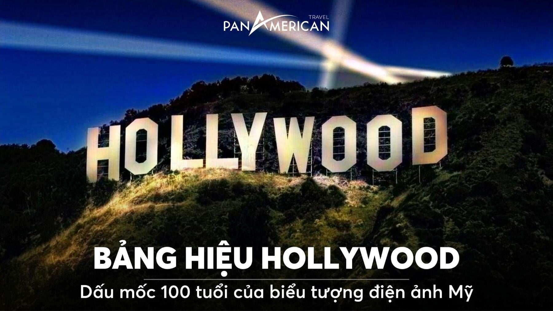 Bảng hiệu Hollywood - Dấu mốc 100 năm tuổi của biểu tượng điện ảnh Mỹ