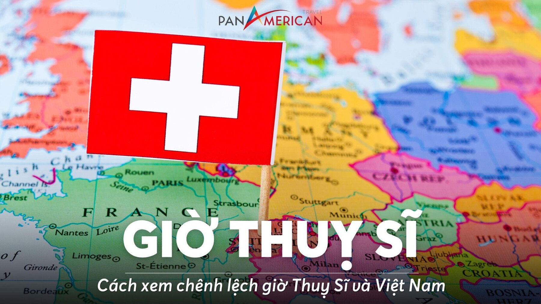 Giờ Thuỵ Sĩ - Cách xem chênh lệch giờ Thuỵ Sĩ với Việt Nam