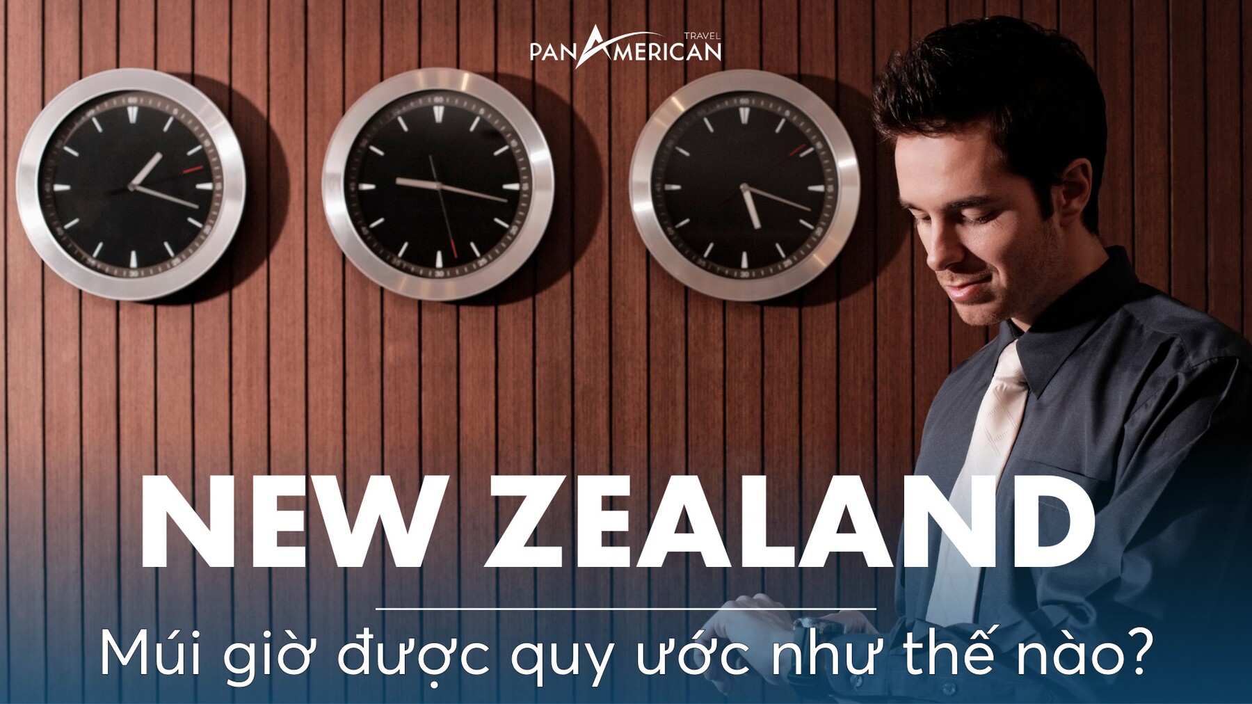 Múi giờ New Zealand được quy ước như thế nào? Cách xác định giờ New Zealand