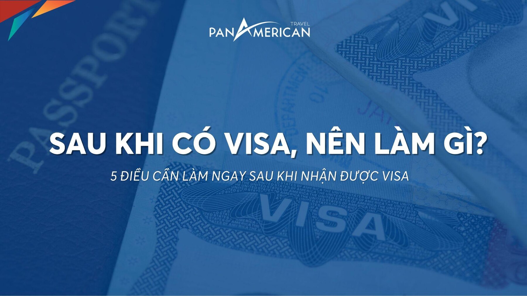 Sau khi có visa thì làm gì? 5 Điều cần làm sau khi nhận được visa