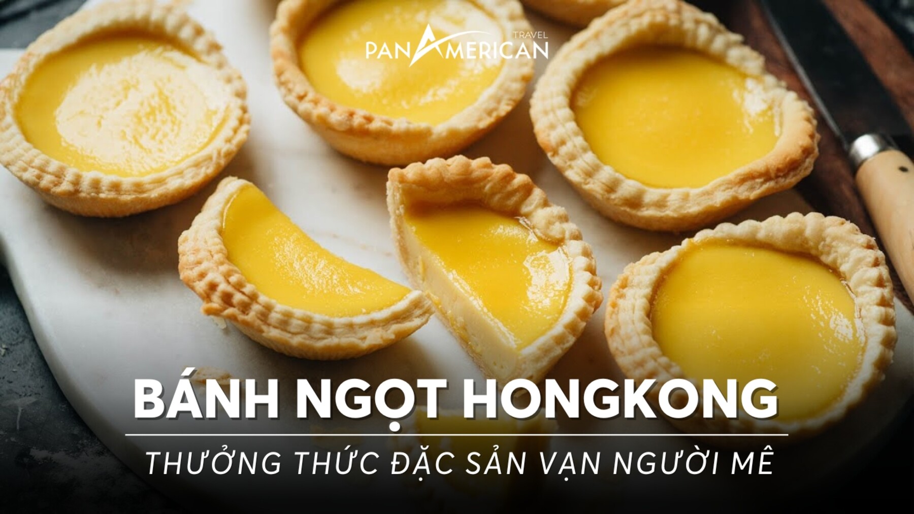 Thưởng thức bánh ngọt Hongkong - Đặc sản vạn người mê