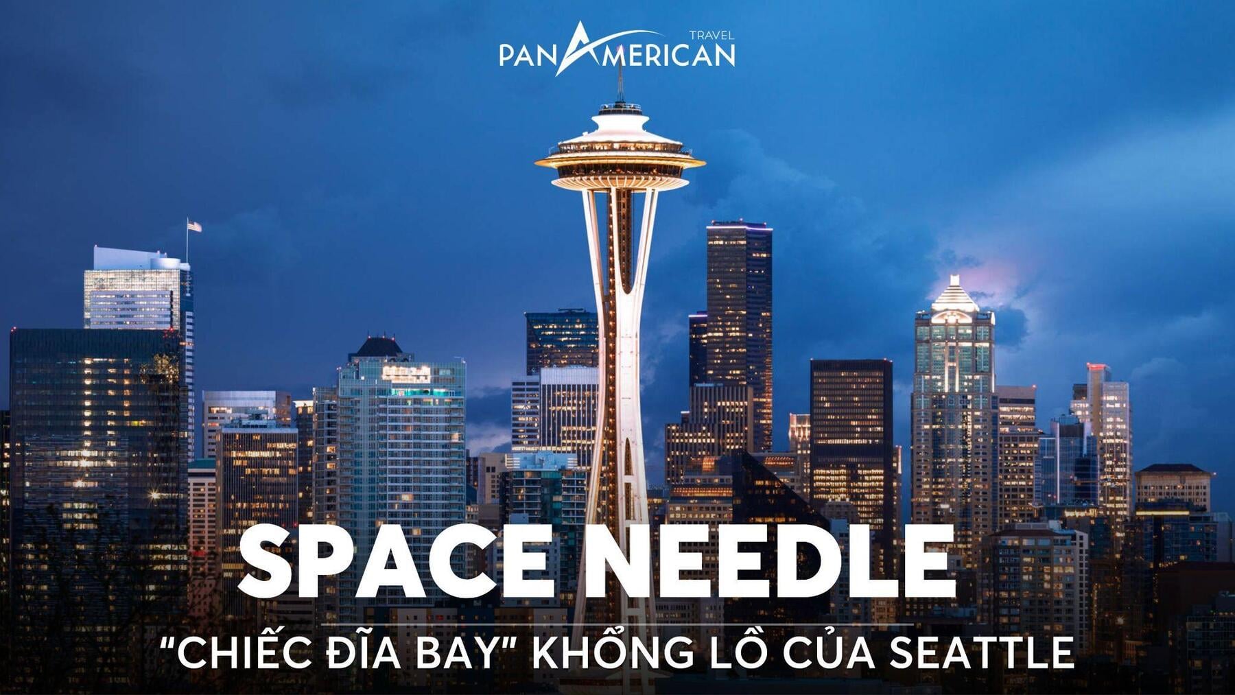 Space Needle - Khám phá “chiếc đĩa bay" khổng lồ của thành phố Seattle