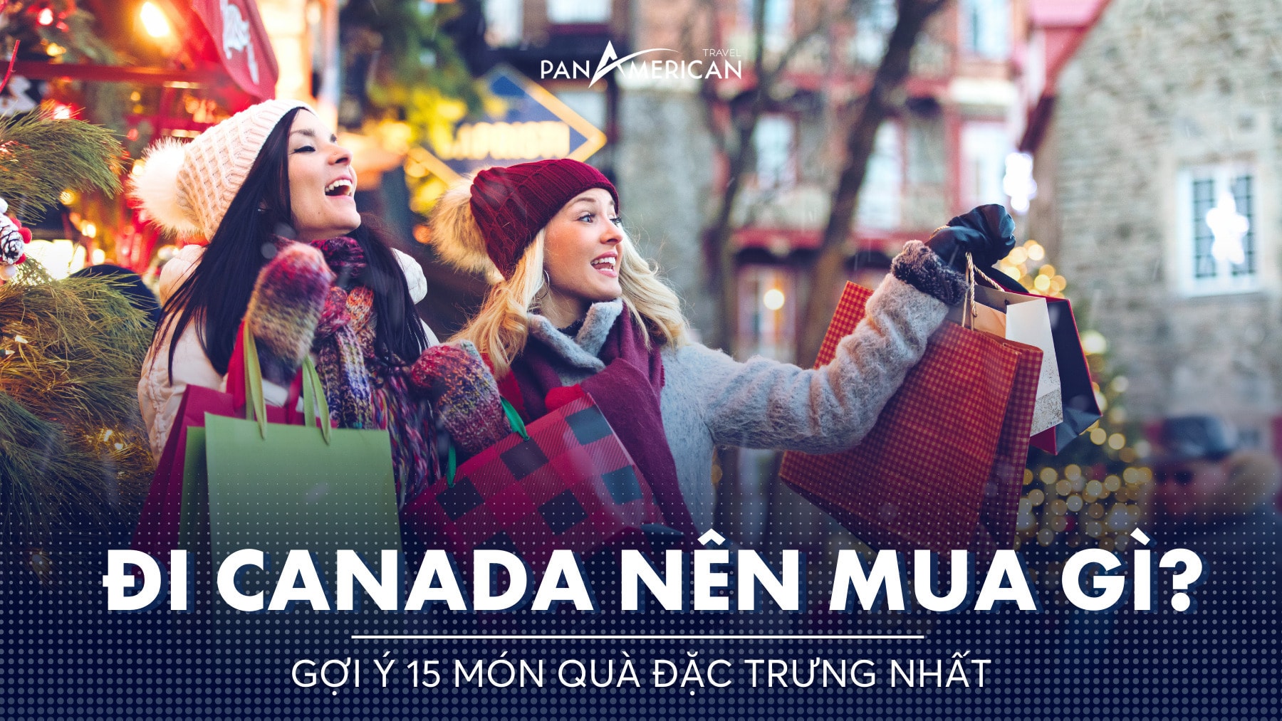 Đi Canada nên mua gì làm quà? Gợi ý 15 món quà đặc trưng nhất