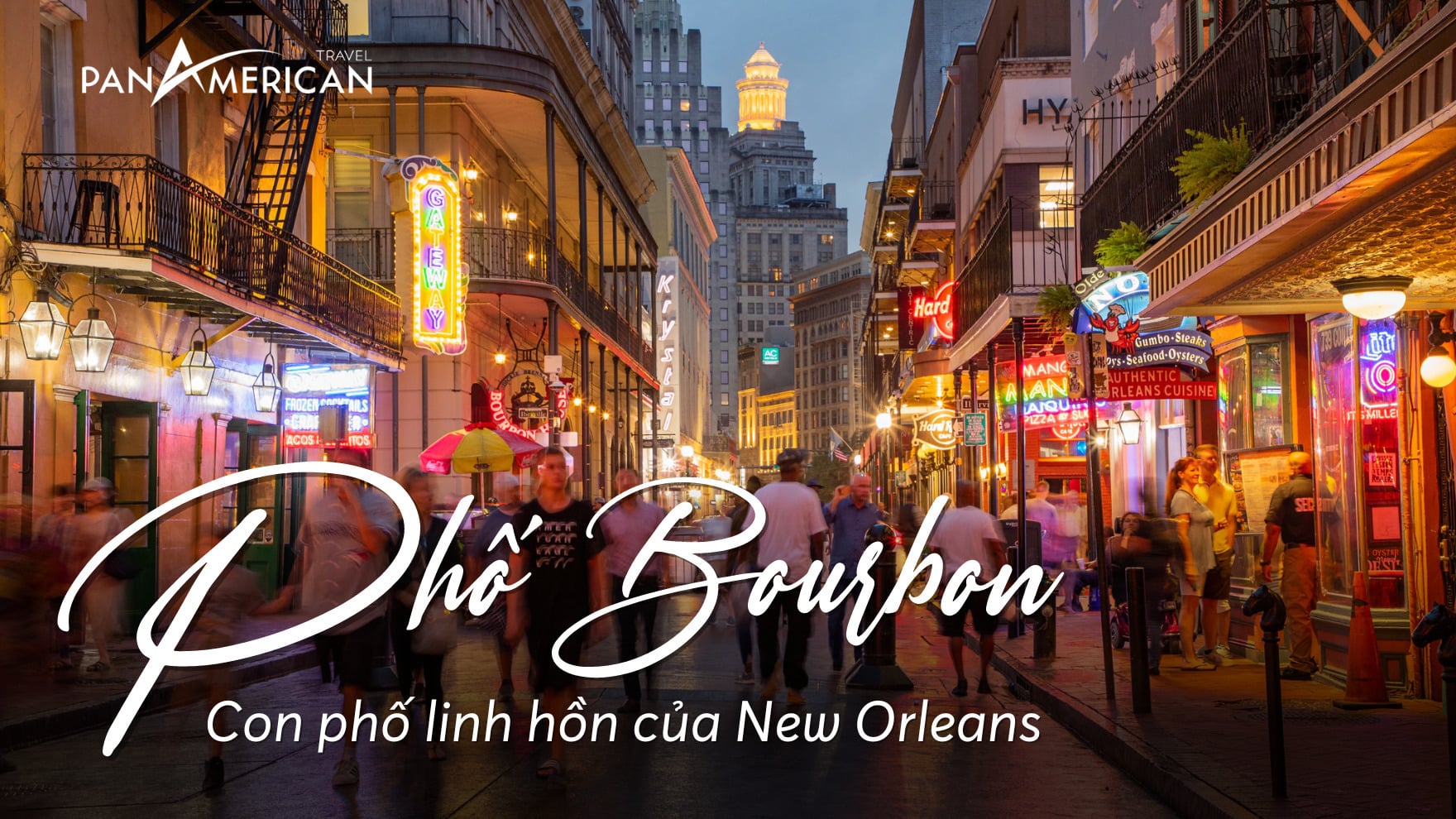 Phố Bourbon - Con phố linh hồn của New Orleans