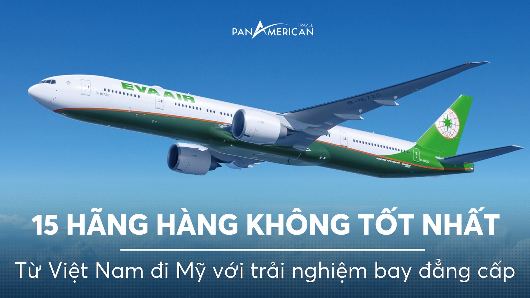 Top 15 hãng hàng không tốt nhất - Từ Việt Nam đi Mỹ với trải nghiệm bay đẳng cấp