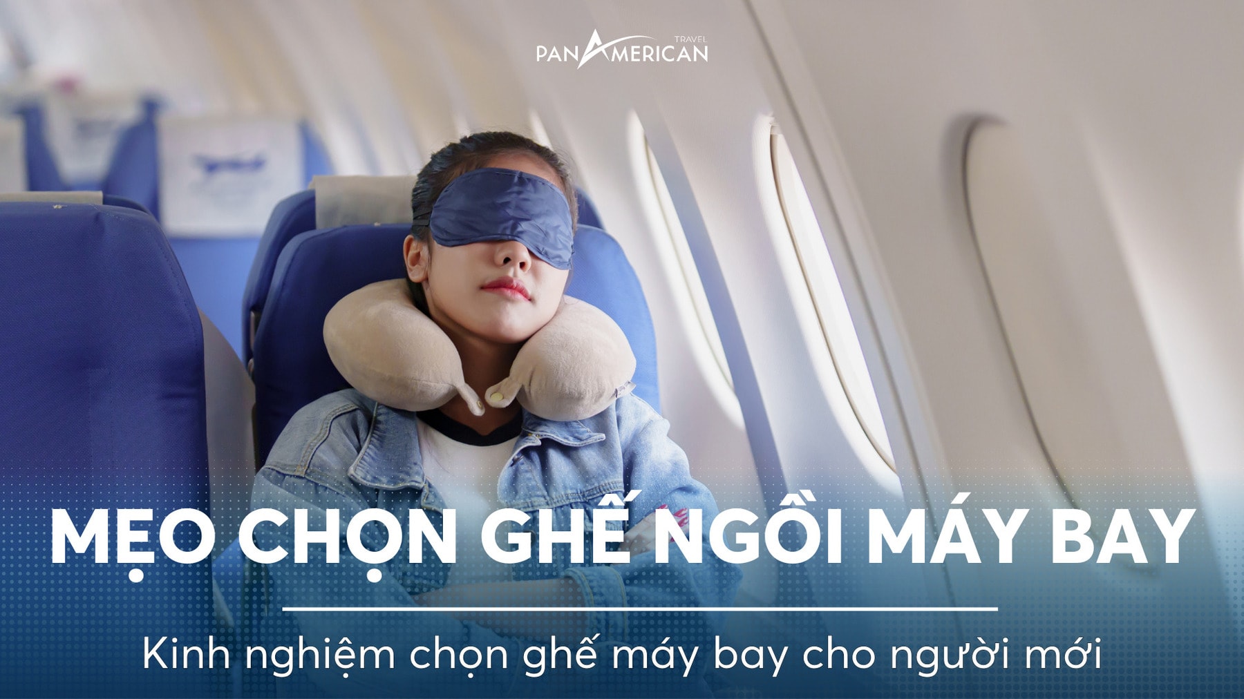 Mẹo chọn ghế ngồi máy bay - Kinh nghiệm chọn ghế máy bay cho người mới