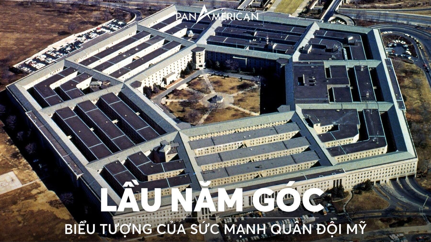 The Pentagon – Biểu tượng sức mạnh của quân đội Mỹ