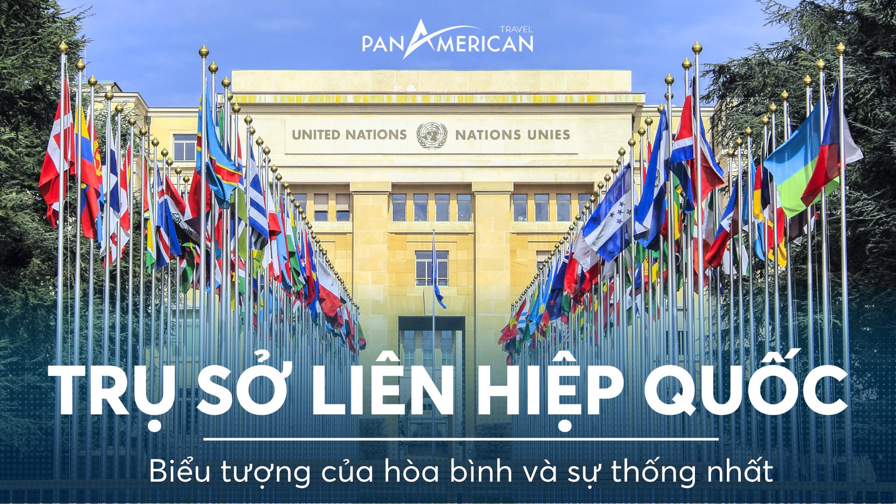 Trụ sở Liên Hiệp Quốc – Biểu tượng của hòa bình và sự thống nhất