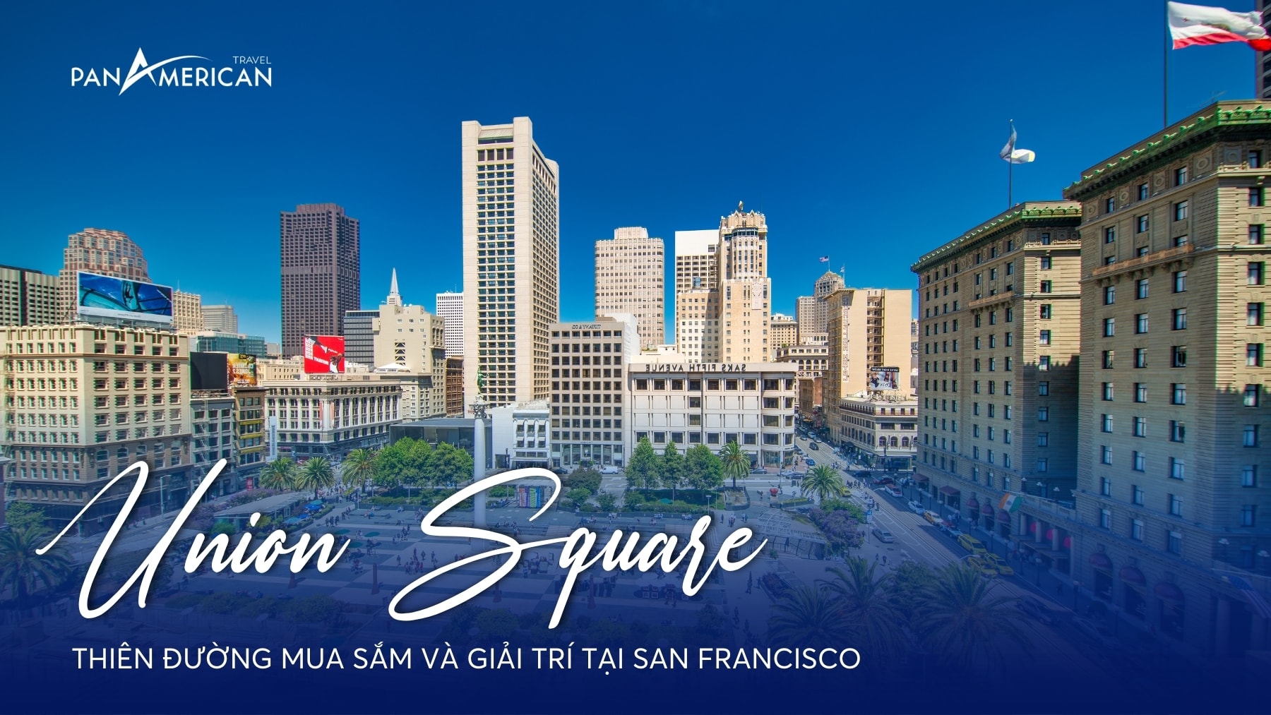 Union Square: Thiên đường mua sắm và giải trí tại San Francisco