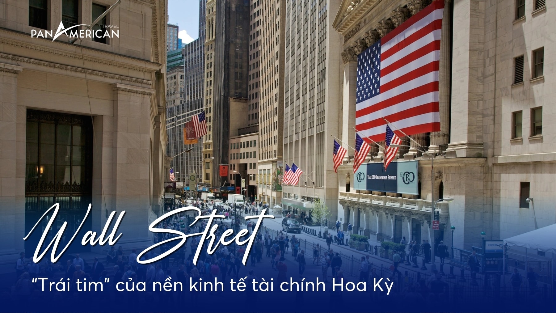 Wall Street - Khám phá “trái tim” của nền kinh tế tài chính Hoa Kỳ