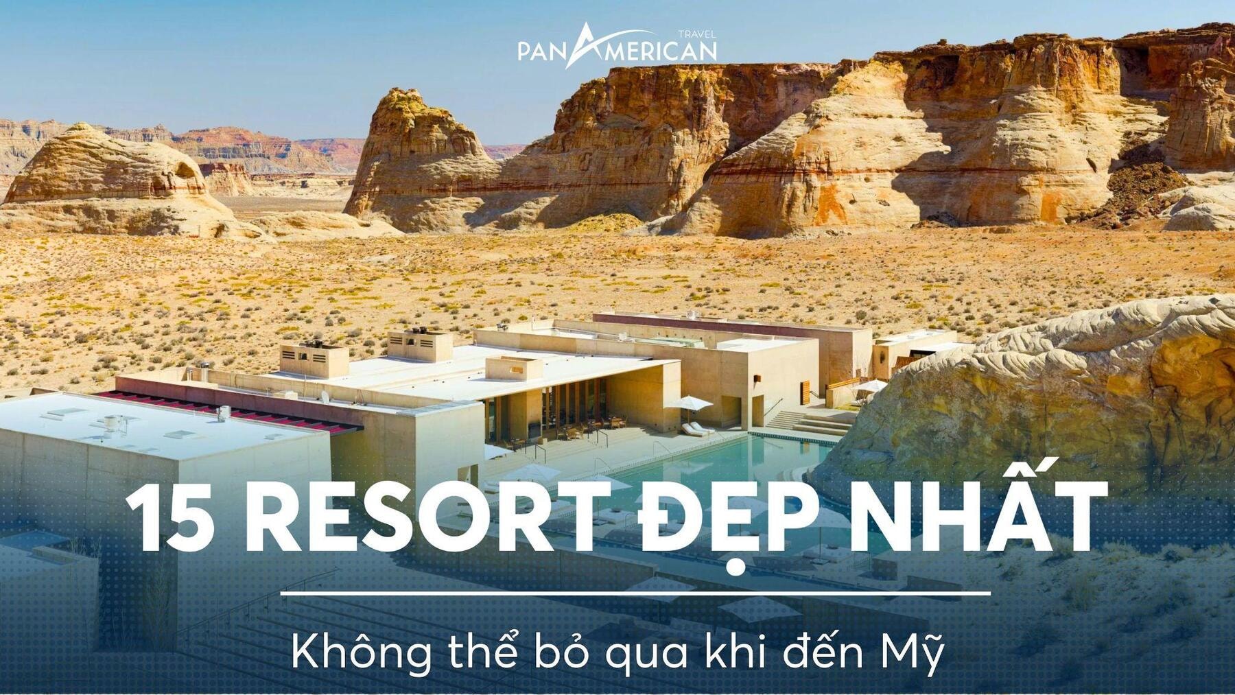 15 resort đẹp nhất không thể bỏ qua khi đến Mỹ