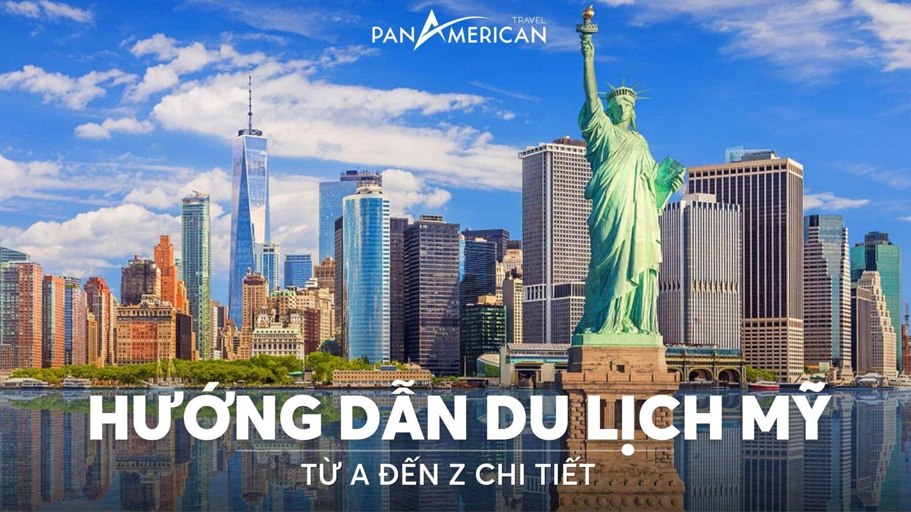 Làm sao để đi du lịch Mỹ: Hướng dẫn chi tiết từ A-Z