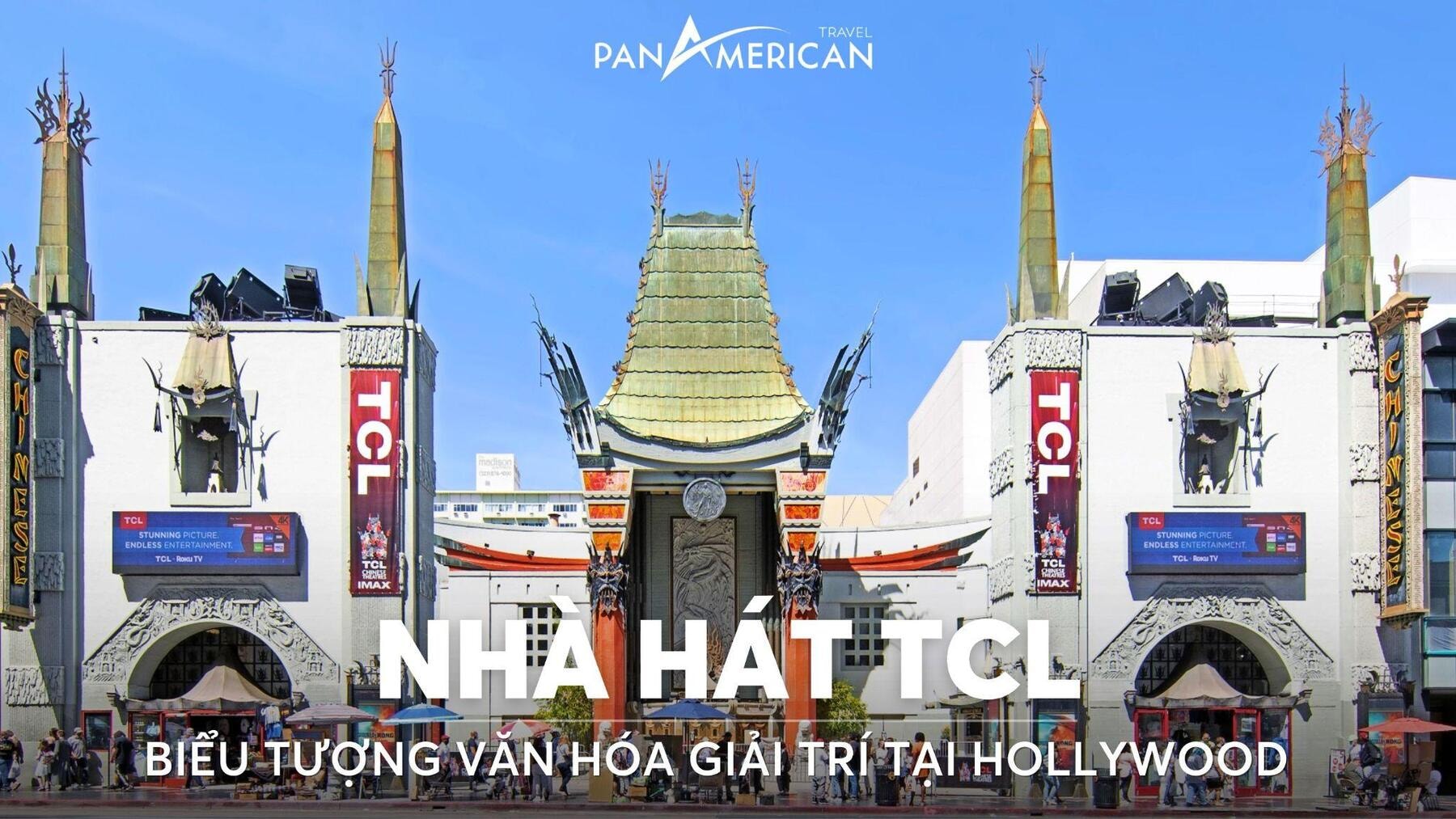 Nhà hát TCL - Biểu tượng văn hóa giải trí tại Hollywood