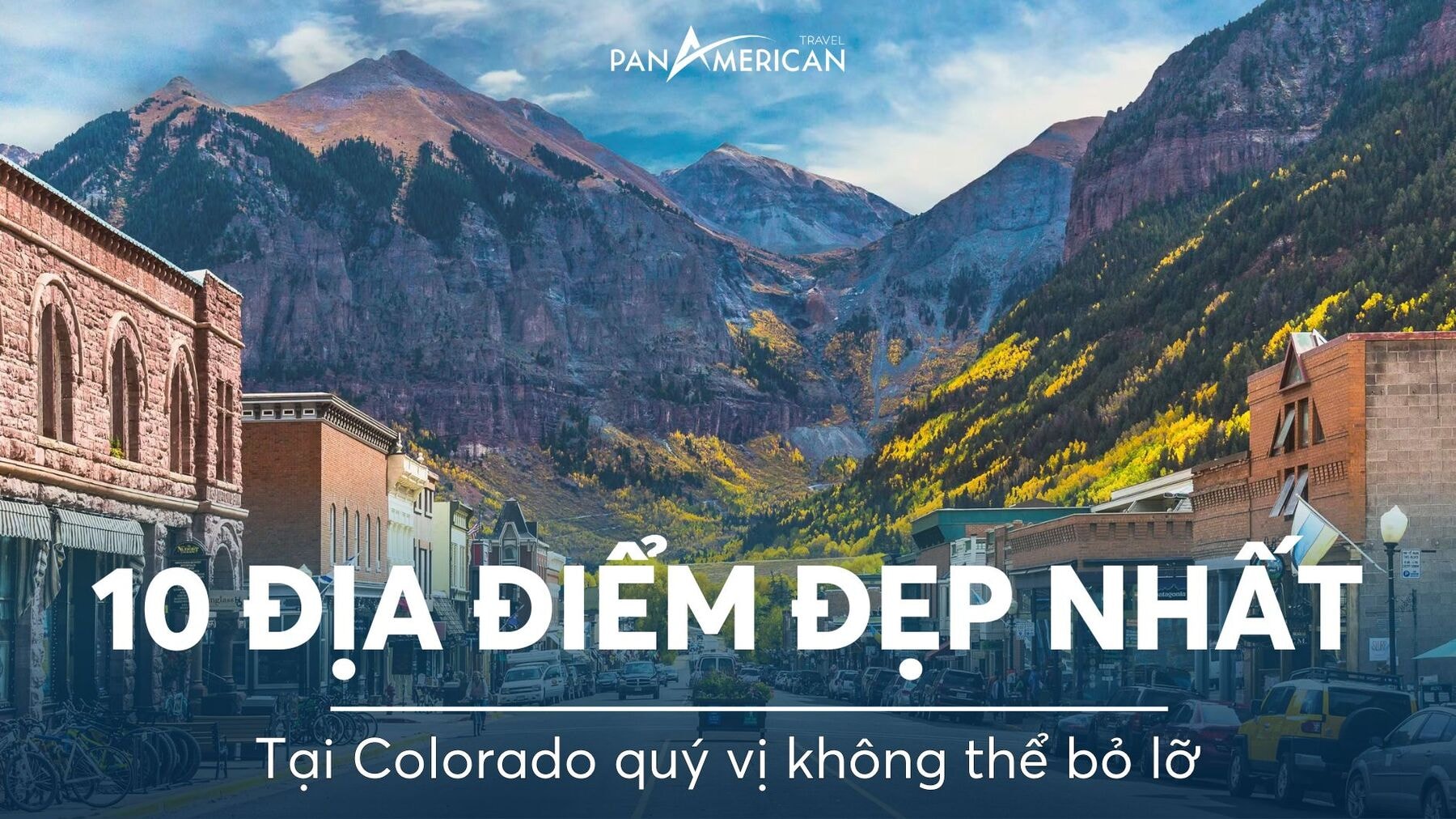 Top 10 địa điểm đẹp nhất tại Colorado quý vị không thể bỏ lỡ