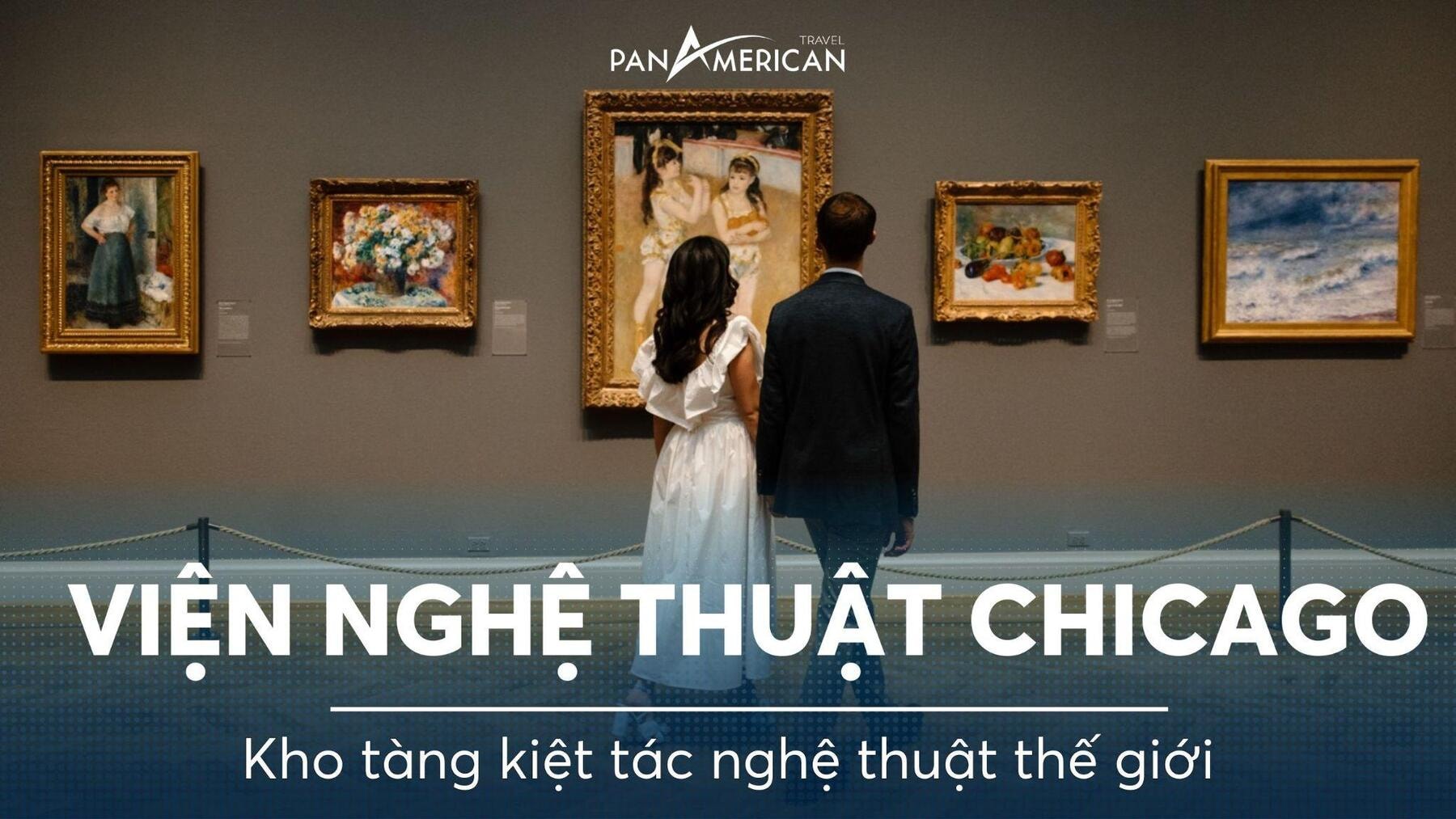 Viện Nghệ thuật Chicago (The Art Institute of Chicago): Kho tàng kiệt tác nghệ thuật thế giới