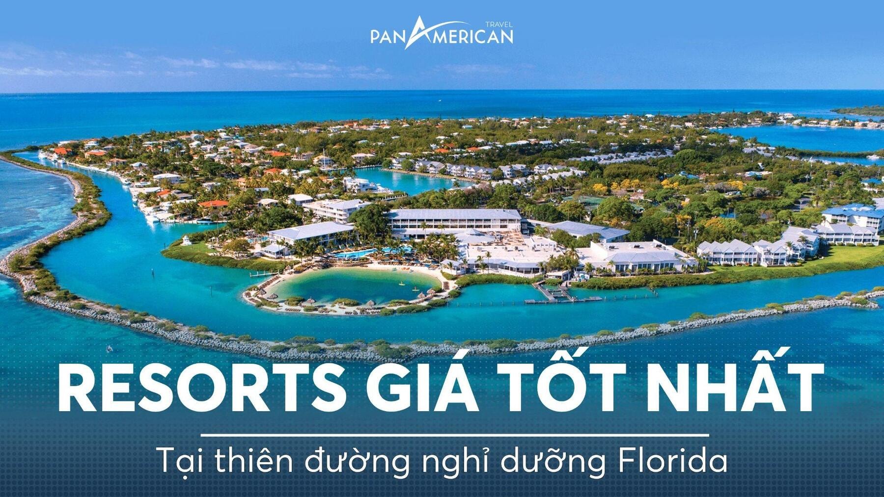 10 resort giá tốt nhất tại Florida: Thiên đường nghỉ dưỡng với chi phí hợp lý