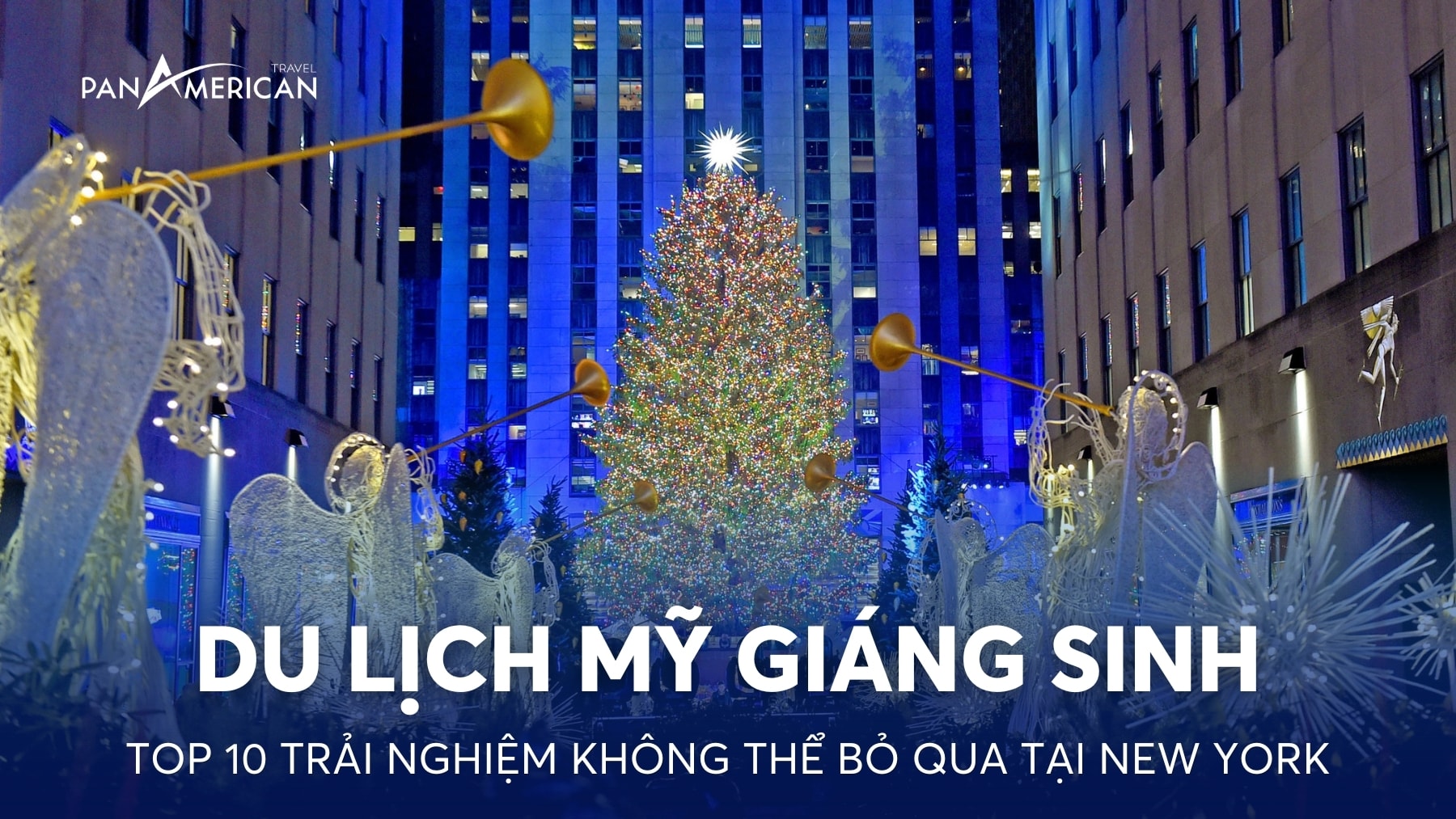 Du lịch Mỹ dịp Giáng Sinh: 10 trải nghiệm mùa lễ hội không thể bỏ qua tại New York