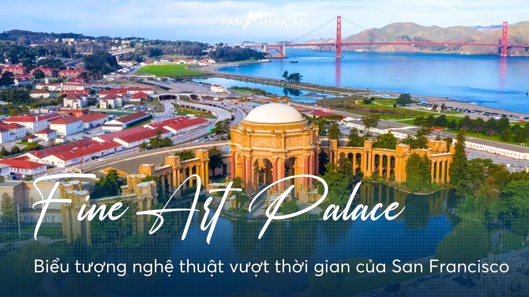 Fine Art Palace: Biểu tượng nghệ thuật vượt thời gian của San Francisco