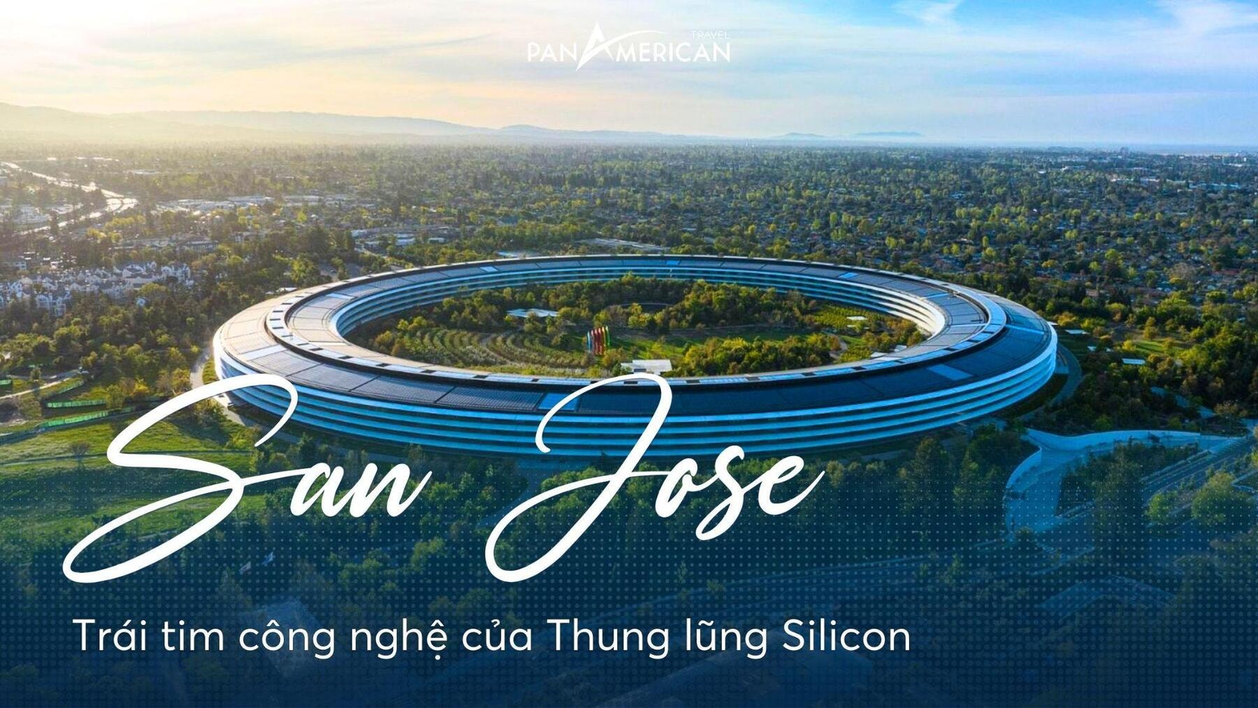 Khám phá San Jose – Trái tim công nghệ của thung lũng Silicon