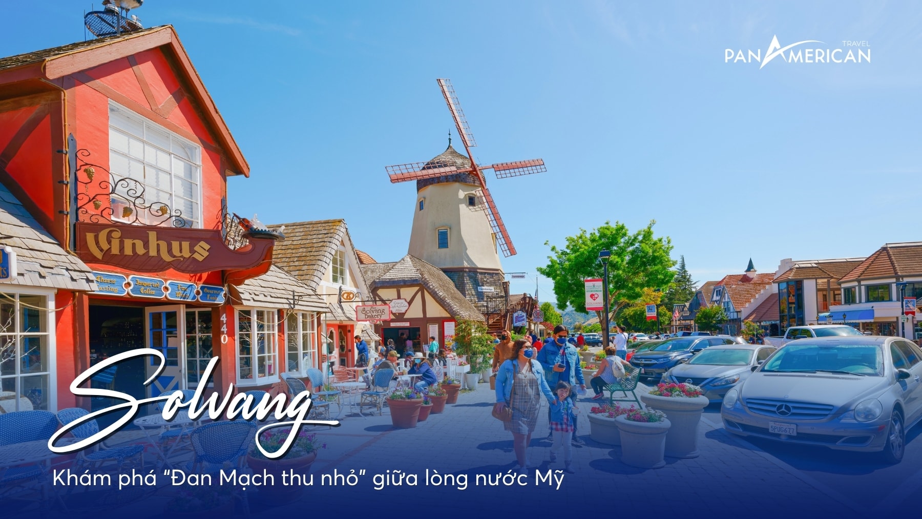 Solvang - Hành trình khám phá “Đan Mạch nhỏ” giữa lòng California