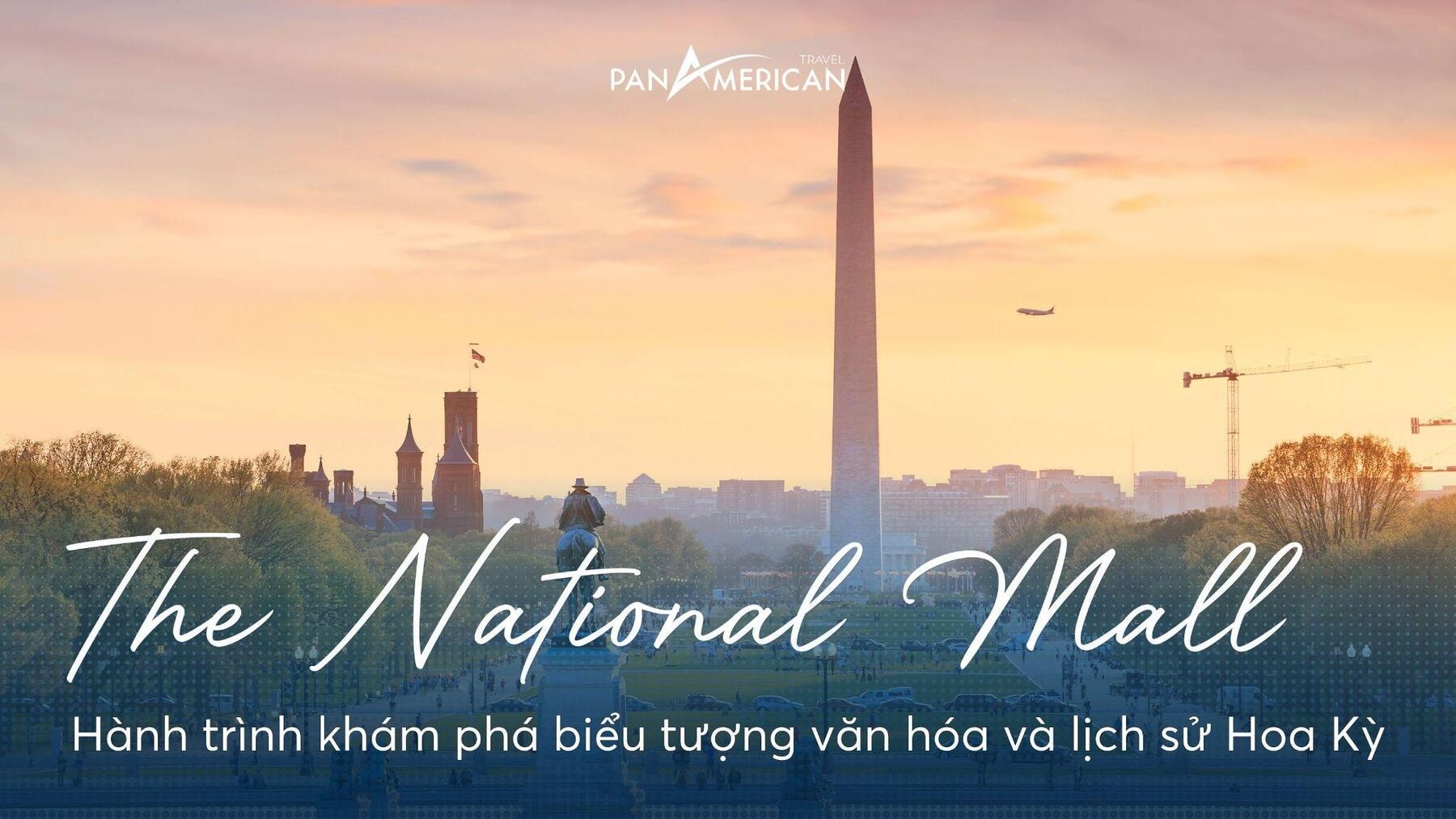 The National Mall: Hành trình khám phá biểu tượng văn hóa và lịch sử Hoa Kỳ