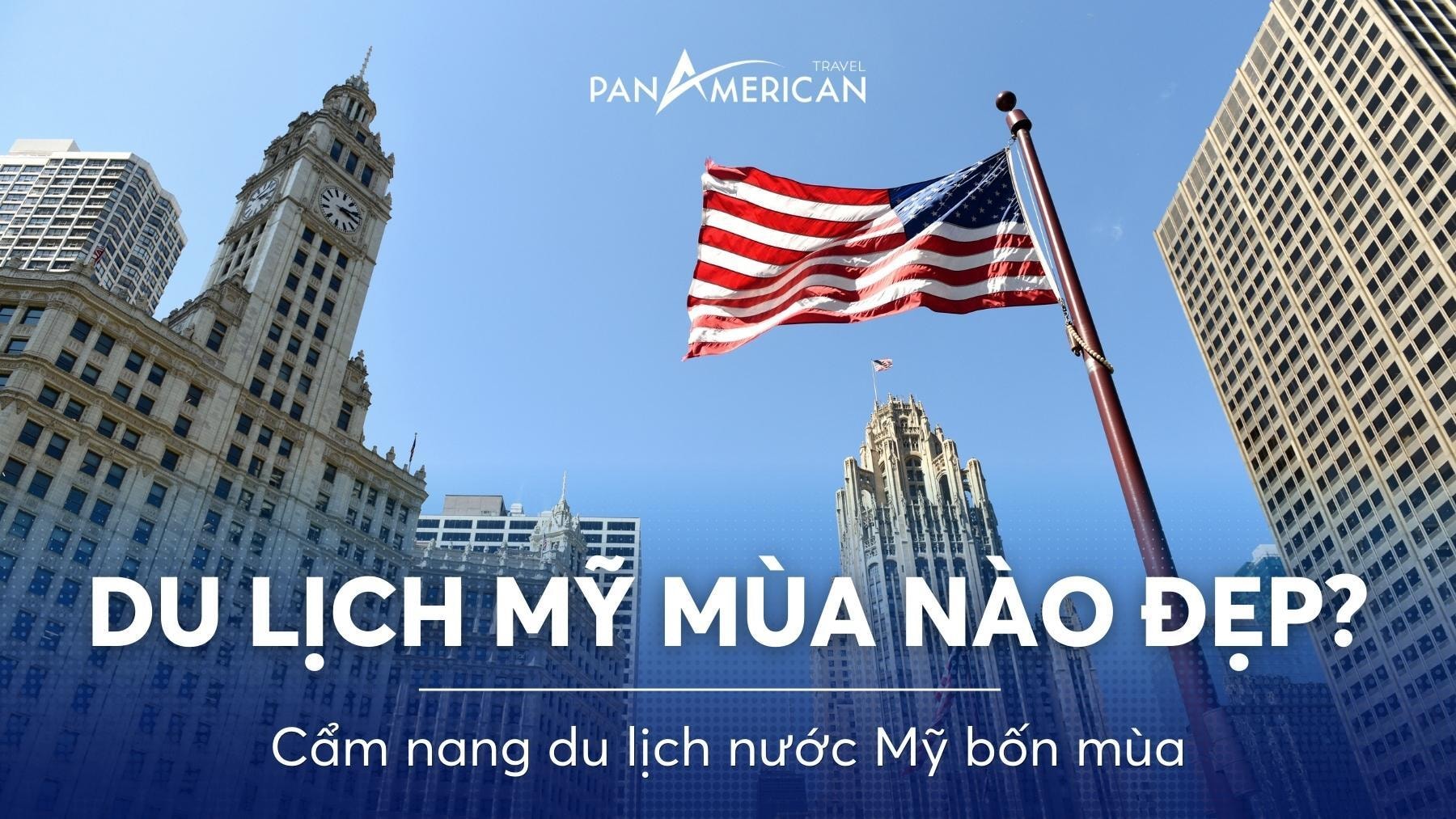 Đi Mỹ mùa nào đẹp? Cẩm nang du lịch nước Mỹ bốn mùa