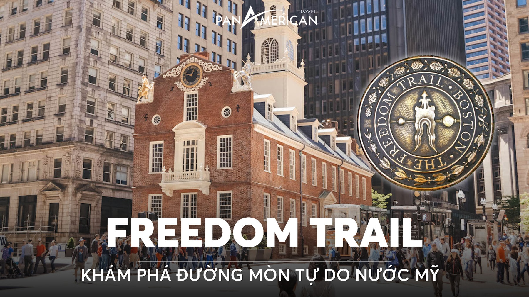 Freedom Trail - Con đường mòn lịch sử nổi tiếng của Boston