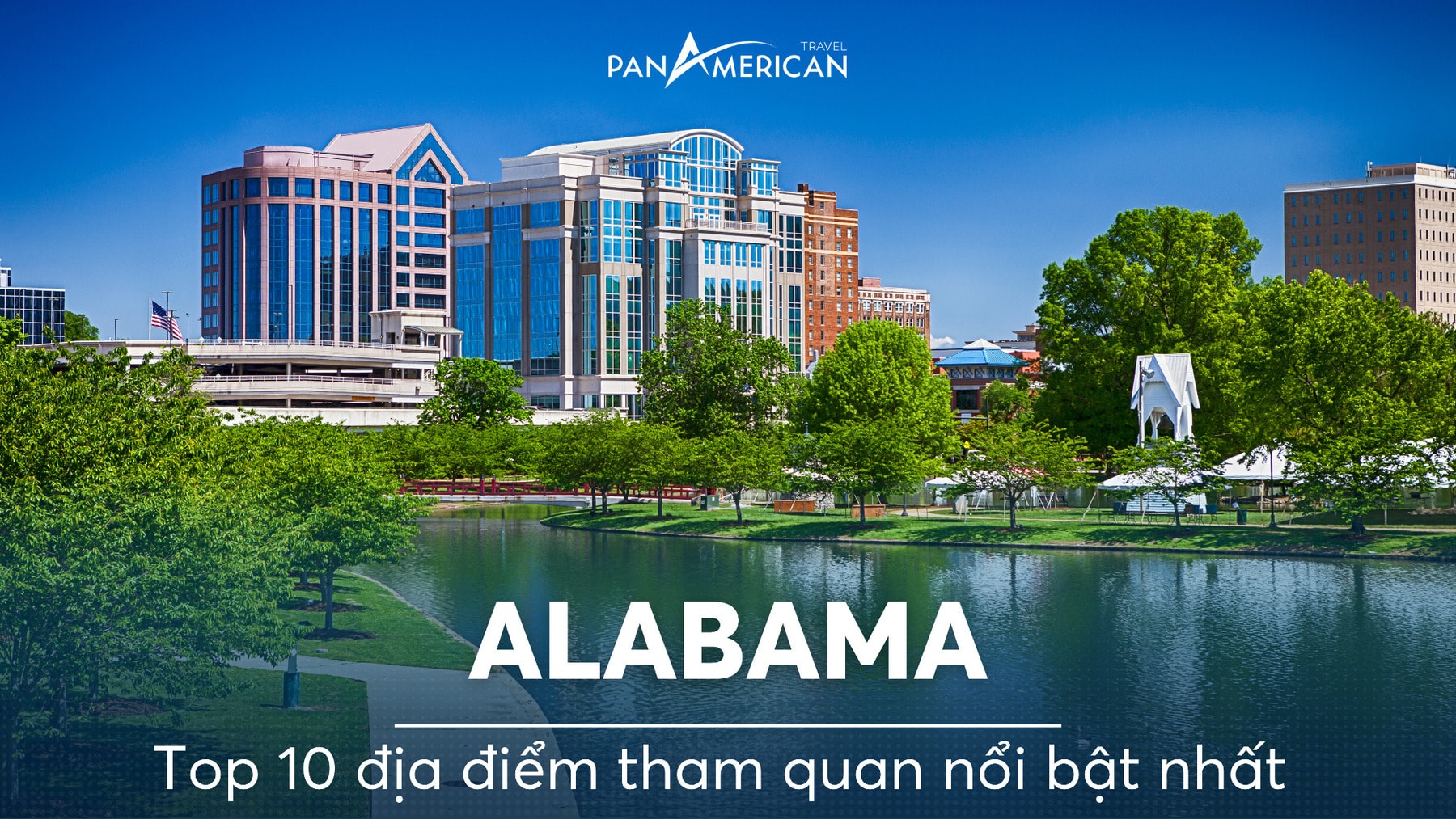Alabama và top 10 địa điểm tham quan nổi bật nhất