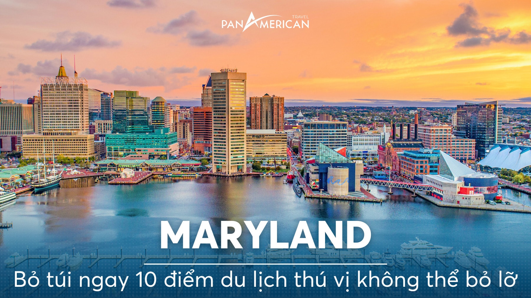 Bỏ túi ngay 10 điểm đến du lịch thú vị ở Maryland